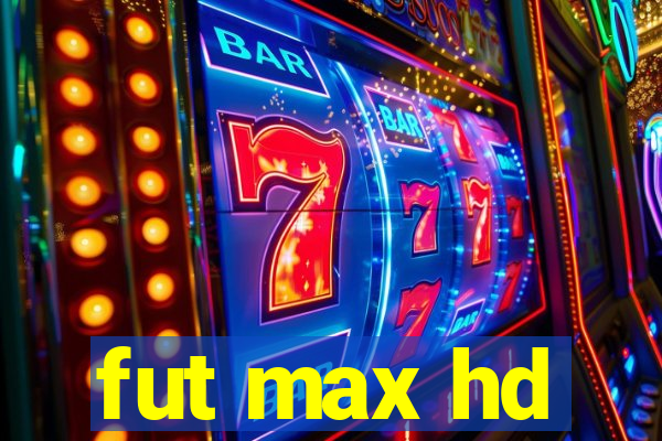 fut max hd